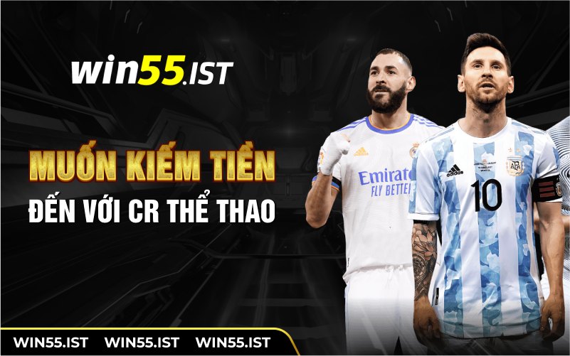 Muốn kiếm tiền đến với CR thể thao