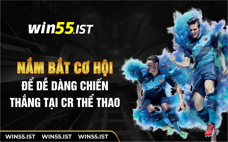 Nắm bắt cơ hội để dễ dàng chiến thắng tại CR thể thao