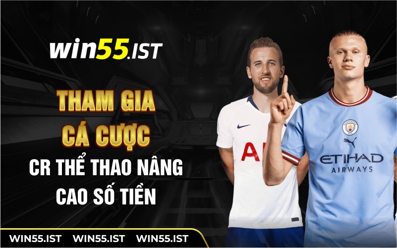 Tham gia cá cược CR thể thao nâng cao số tiền