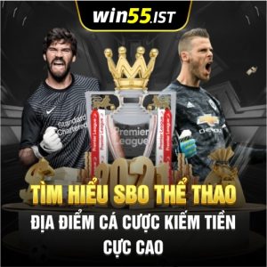 Tìm Hiểu SBO Thể Thao Win55 Địa Điểm Cá Cược Kiếm Tiền Cao
